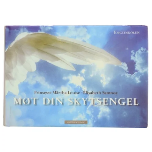 Møt din skytsengel : en innføring i å møte din unike kraft af Märtha Louise (Bog)