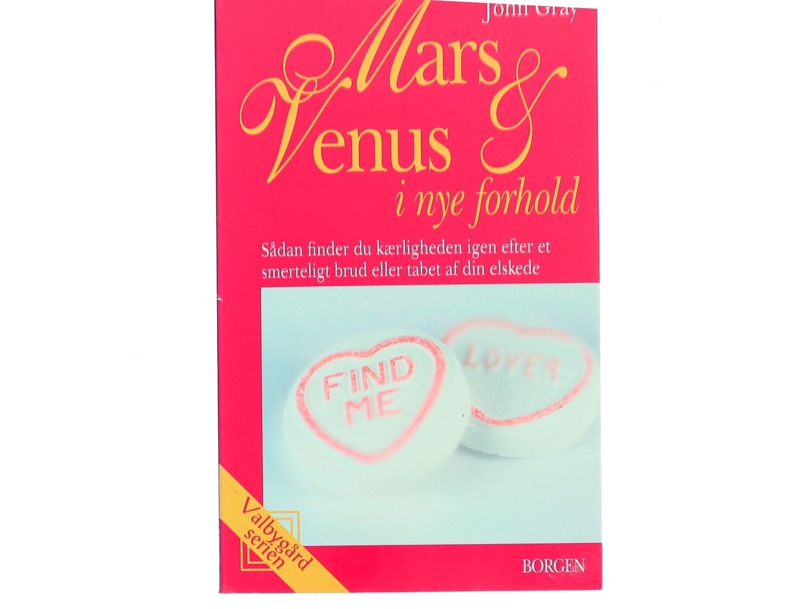 Mars og Venus i nye forhold : sådan finder du kærligheden igen efter et smerteligt brud eller tabet af din elskede af John Gray (f. 1951) (Bog)
