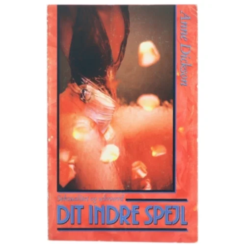 Bog 'Dit indre spejl' af Anne Dickson (Bog)