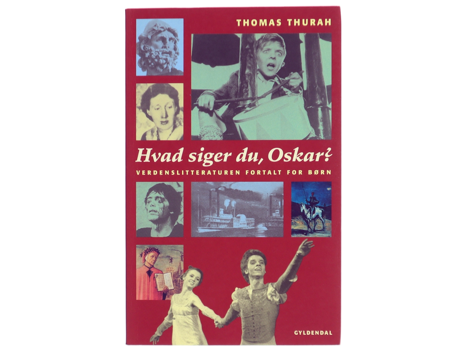 Hvad siger du, Oskar? : verdenslitteraturen fortalt for børn af Thomas Thurah (Bog)