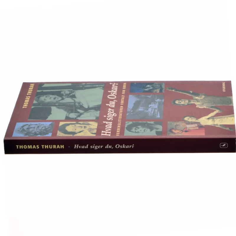 Hvad siger du, Oskar? : verdenslitteraturen fortalt for børn af Thomas Thurah (Bog)