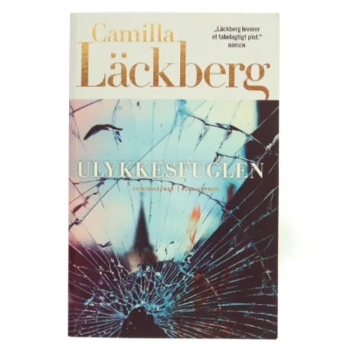 Ulykkesfuglen : kriminalroman af Camilla Läckberg (Bog)