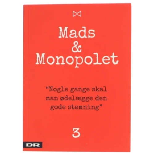 Mads & Monopolet - nogle gange skal man ødelægge den gode stemning af Mads Steffensen (Bog)