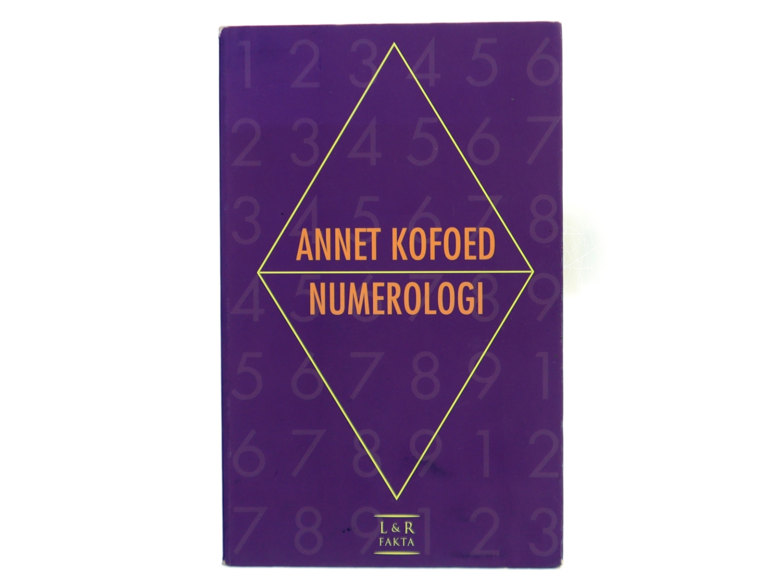 Numerologi : læren om tallene og deres betydning i vores liv af Annet Kofoed (Bog)