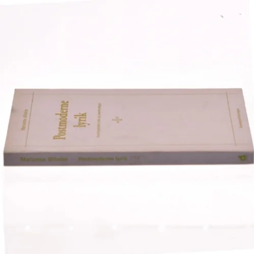 Postmoderne lyrik : konstituerende træk og læsestrategier af Marianne Ølholm (Bog)