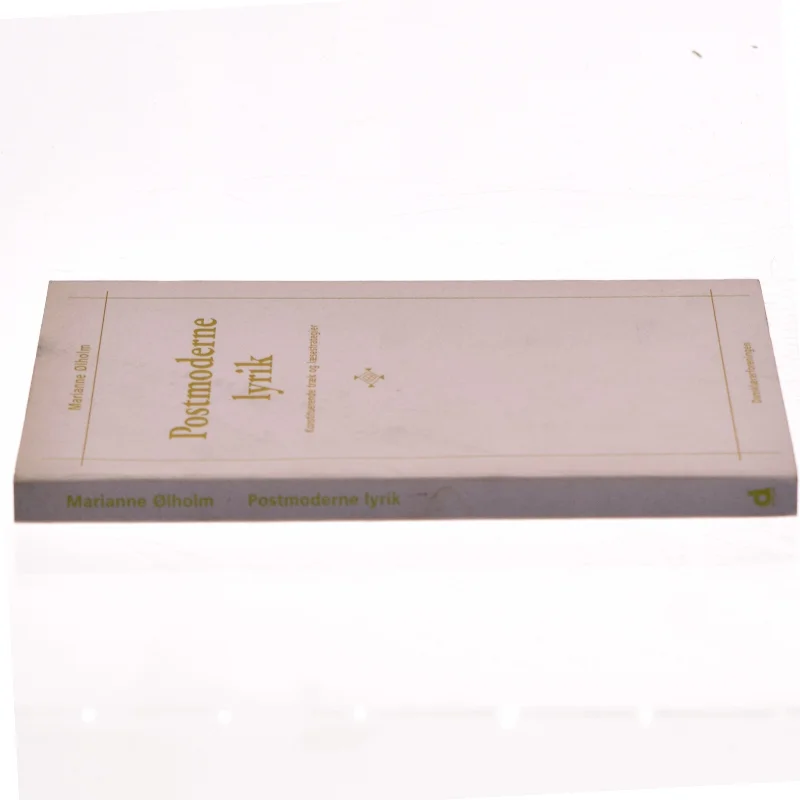 Postmoderne lyrik : konstituerende træk og læsestrategier af Marianne Ølholm (Bog)