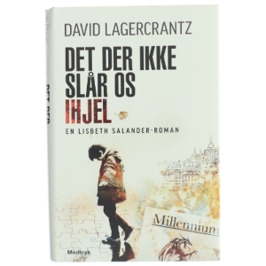 Det der ikke slår os ihjel af David Lagercrantz (Bog)