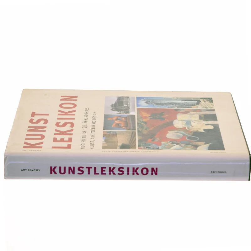 Kunstleksikon : nøglen til det 20. århundredes kunst, arkitektur og design af Amy Dempsey (Bog)