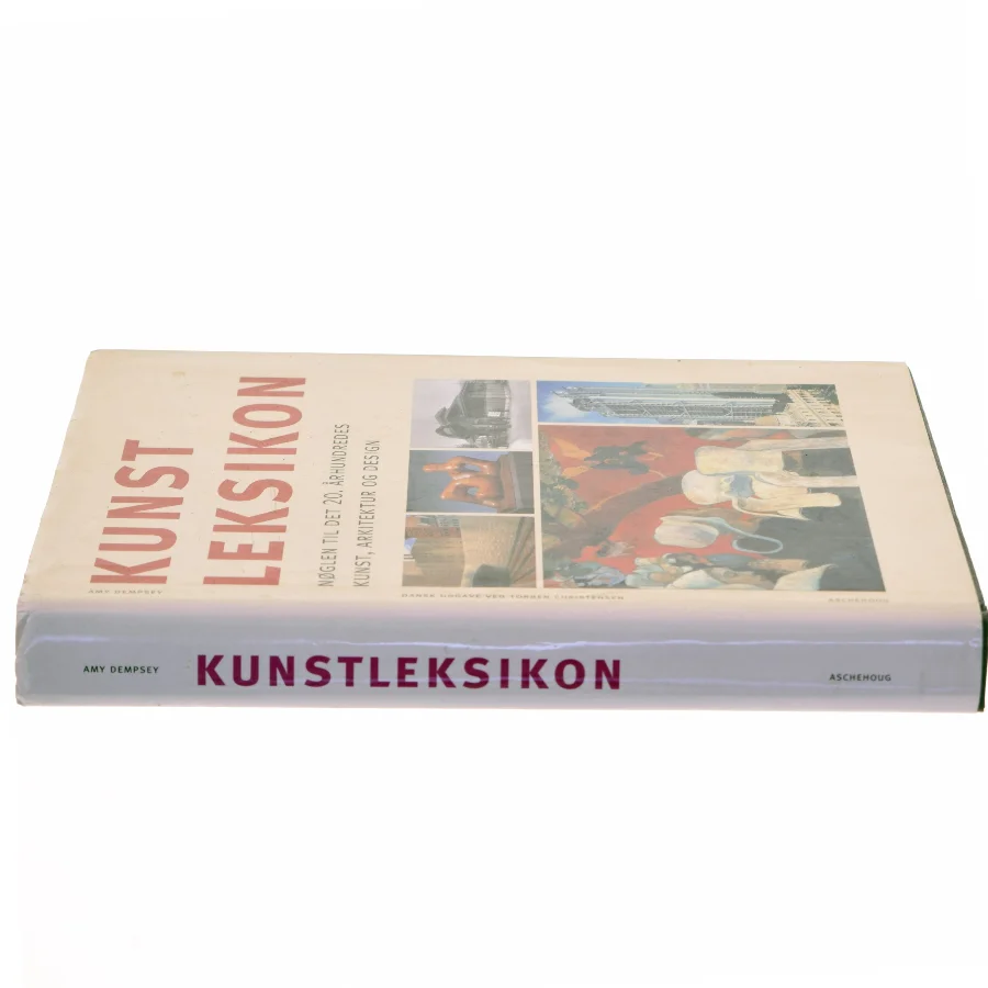 Kunstleksikon : nøglen til det 20. århundredes kunst, arkitektur og design af Amy Dempsey (Bog)