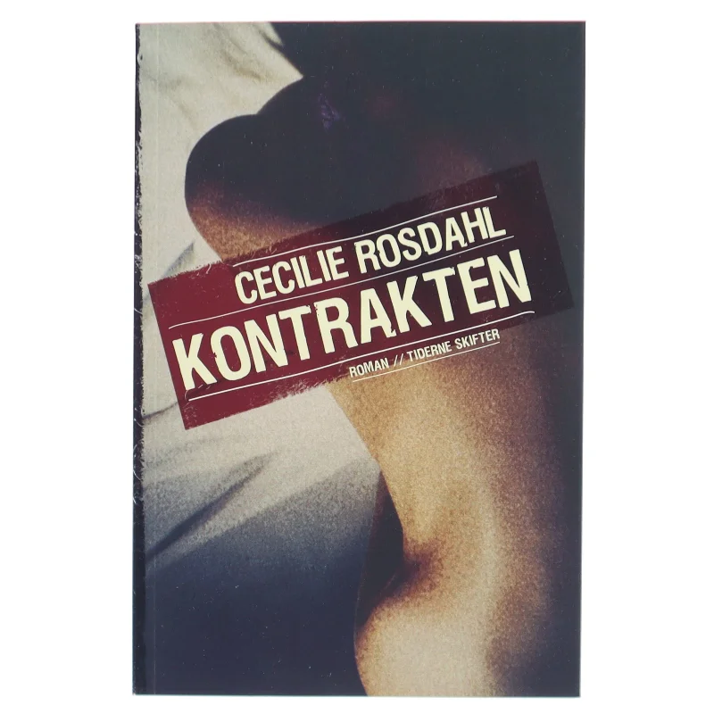 Kontrakten : roman af Cecilie Rosdahl (Bog)