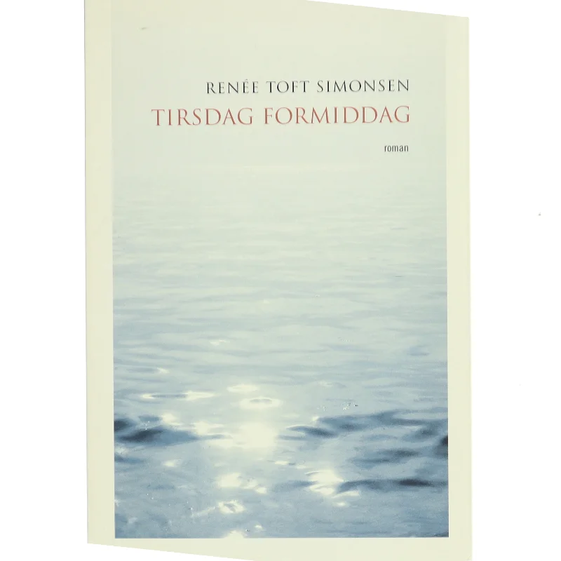 Tirsdag formiddag af Renée Toft Simonsen (Bog)