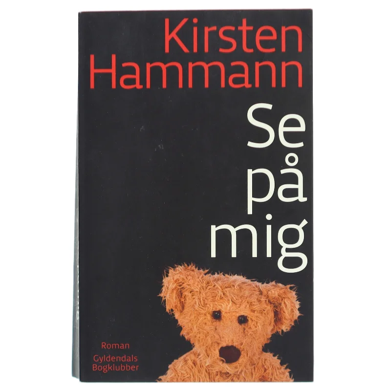 Se på mig : roman af Kirsten Hammann (Bog)