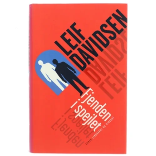 Fjenden i spejlet : roman af Leif Davidsen (Bog)