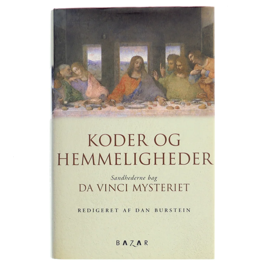 Koder og hemmeligheder : sandhederne bag Da Vinci mysteriet af Dan Burstein (Bog)
