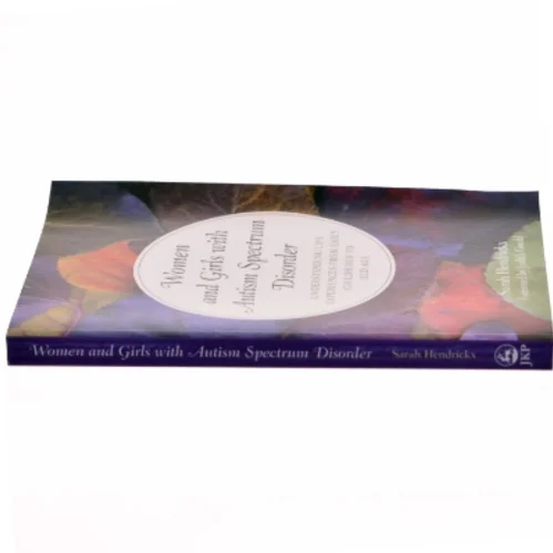 Women and girls with autism spectrum disorder : understanding life experiences from early childhood to old age af Sarah Hendrickx (Bog)