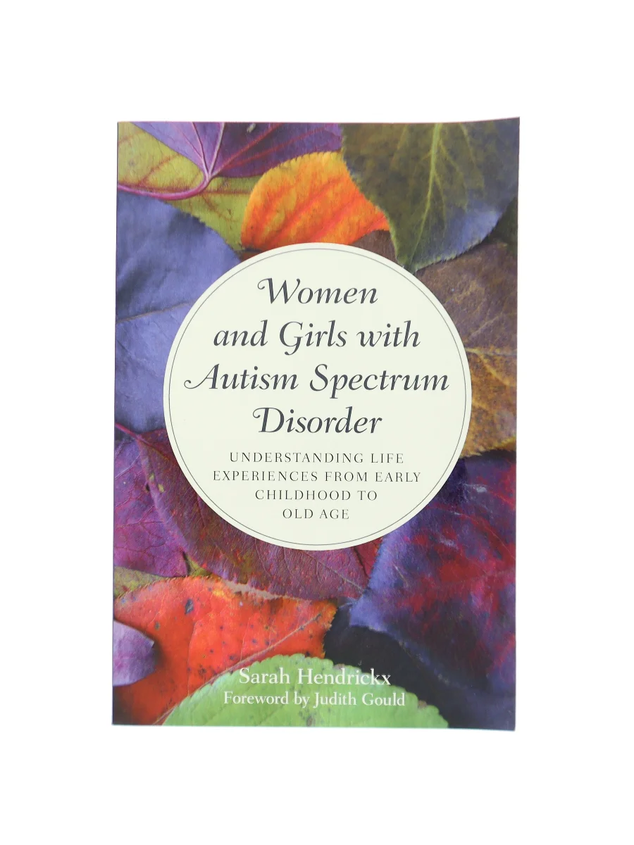 Forsiden af Women and girls with autism spectrum disorder : understanding life experiences from early childhood to old age af Sarah Hendrickx