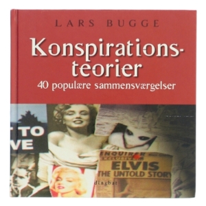 Konspirationsteorier : 40 populære sammensværgelser af Lars Bugge (Bog)