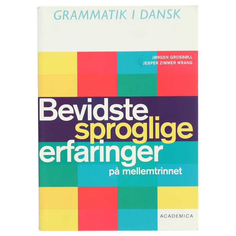 Bevidste sproglige erfaringer på mellemtrinnet af Jørgen Grosbøll (Bog)