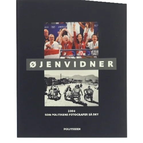 Øjenvidner : 2004 som Politikens fotografer så det (Bog)