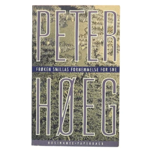 Frøken Smillas fornemmelse for sne : roman af Peter Høeg (f. 1957-05-17) (Bog)