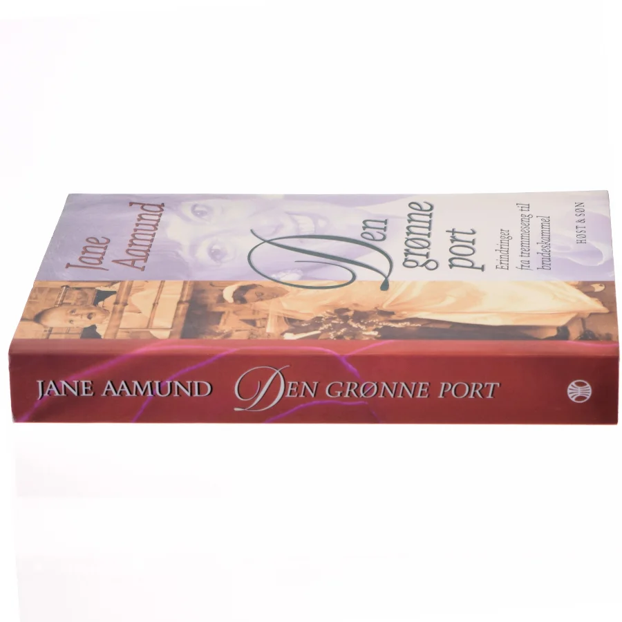 Den grønne port : erindringer fra tremmeseng til brudeskammel af Jane Aamund (Bog)