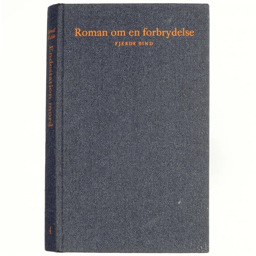 Roman om en forbrydelse, 4.bind, endestation mord