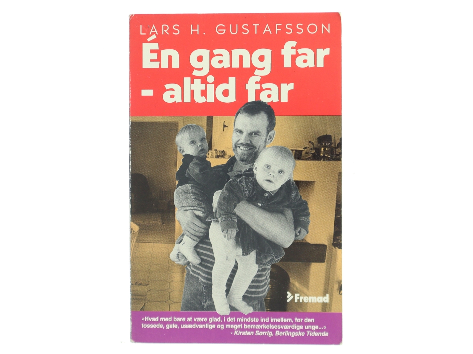 Én gang far - altid far : om nærhed og respekt i mødet med børn af Lars H. Gustafsson (Bog)