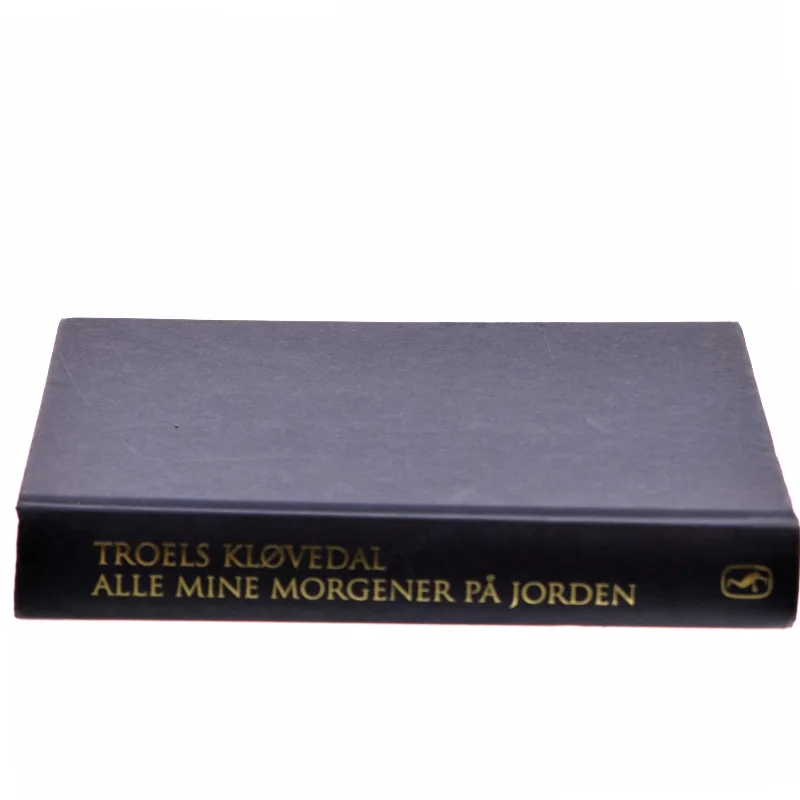 Alle mine morgener på jorden af Troels Kløvedal (Bog)