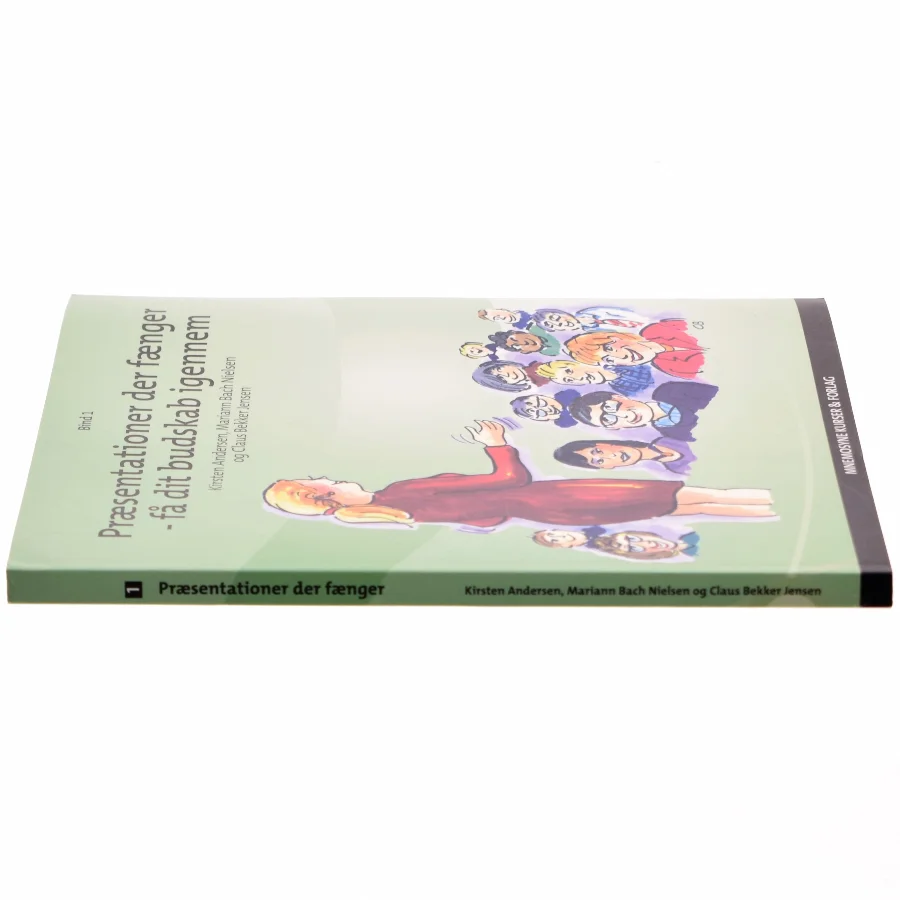 Præsentationer der fænger. Bind 1, Få dit budskab igennem (Bog)