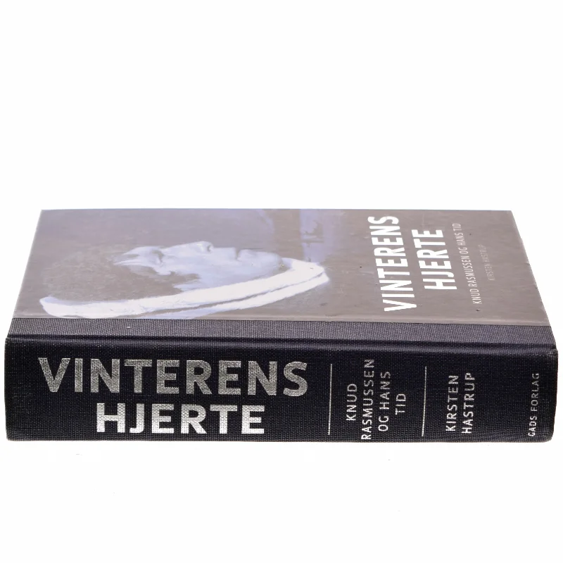 Vinterens hjerte : Knud Rasmussen og hans tid af Kirsten Hastrup (Bog)