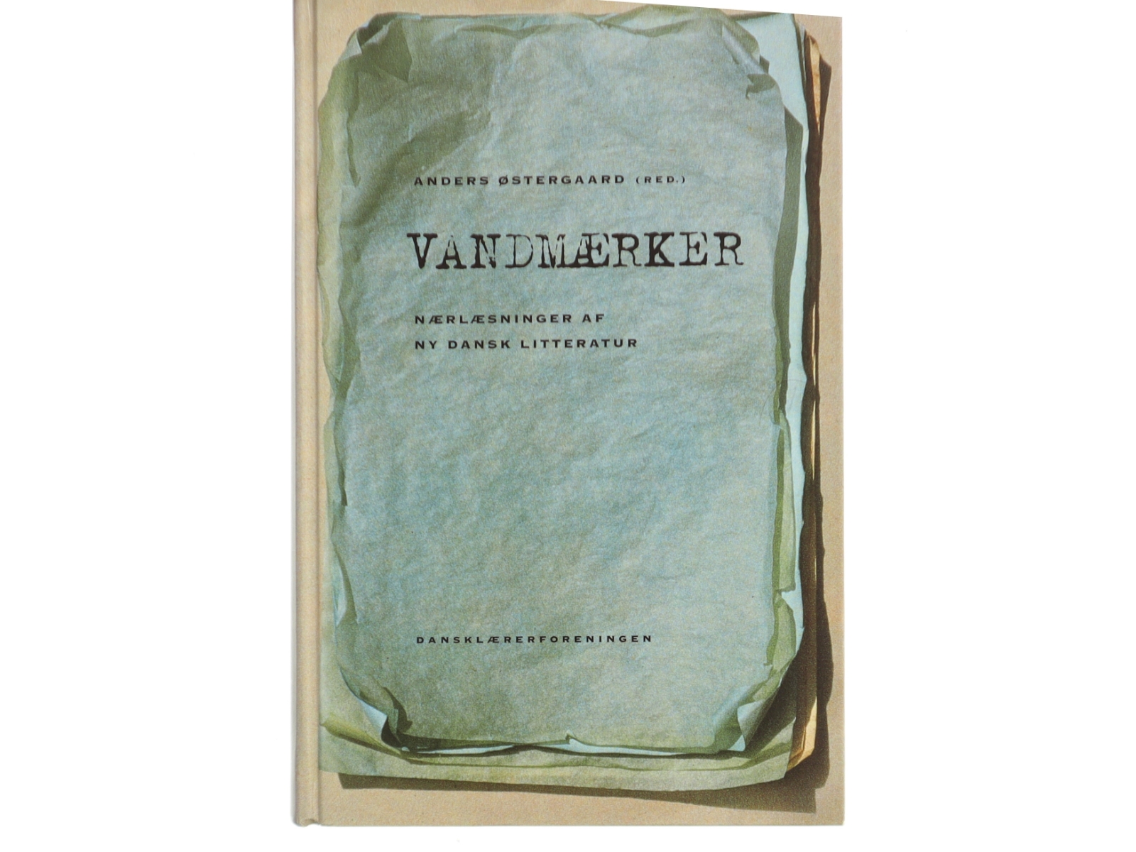 Vandmærker : nærlæsninger af ny dansk litteratur af Anders Østergaard (f. 1950) (Bog)