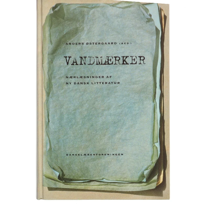 Vandmærker : nærlæsninger af ny dansk litteratur af Anders Østergaard (f. 1950) (Bog)