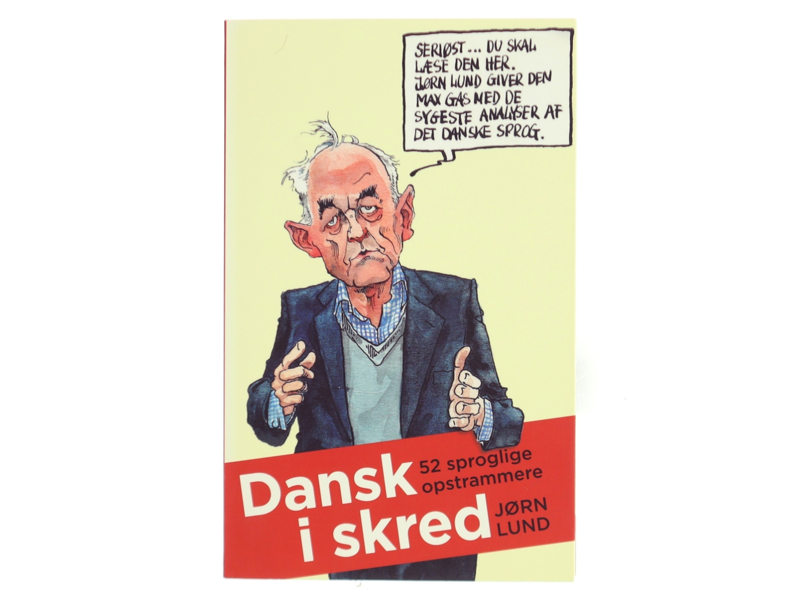 Dansk i skred : 52 sproglige opstrammere af Jørn Lund (f. 1946) (Bog)