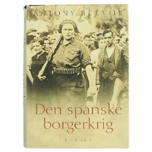 Den spanske borgerkrig 1936-1939 af Antony Beevor (Bog)
