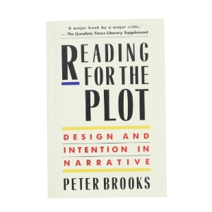 Reading for the plot : design and intention in narrative af Peter Brooks (Bog)