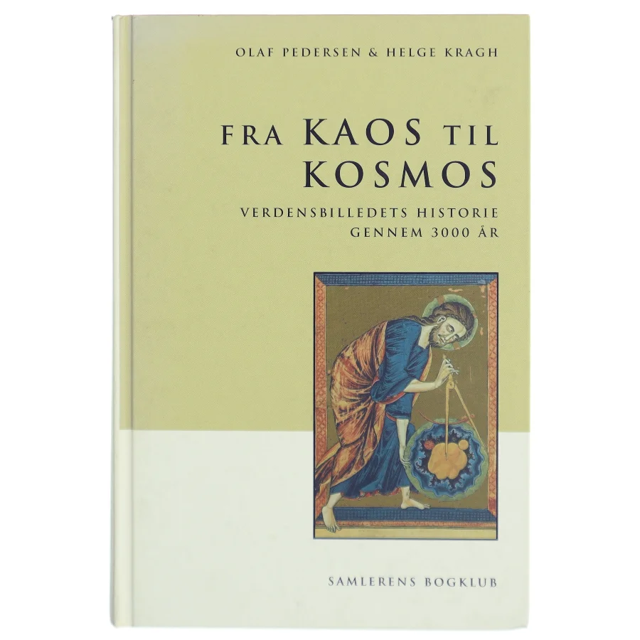 Fra kaos til kosmos : verdensbilledets historie gennem 3000 år (Bog)
