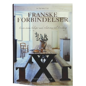 Franske forbindelser : fantastiske boliger med relationer til Frankrig af Lise Septimius Krogh (Bog)