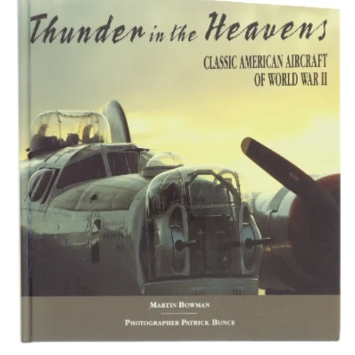 Thunder in the heavens : classic American aircraft of World War II (Bog)