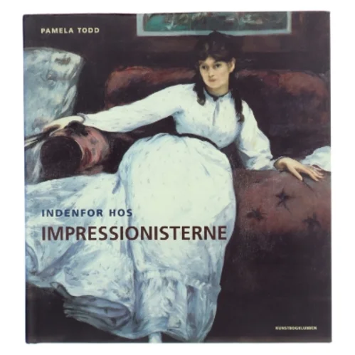 Indenfor hos Impressionisterne af Pamela Todd (Bog)