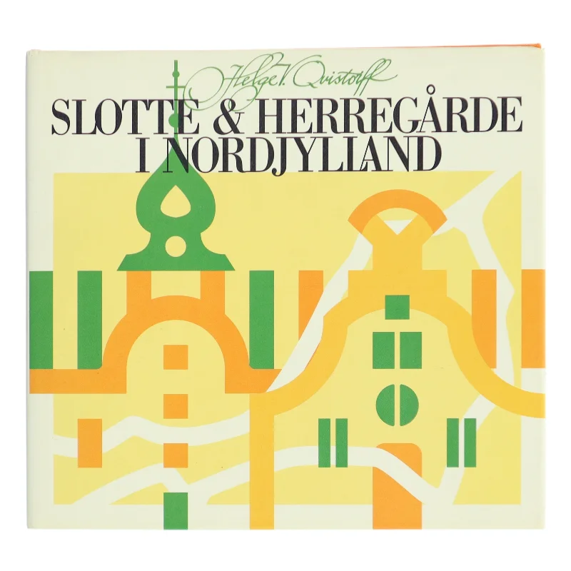 Slotte & Herregårde i Nordjylland af Helge V. Qvistorff (Bog)