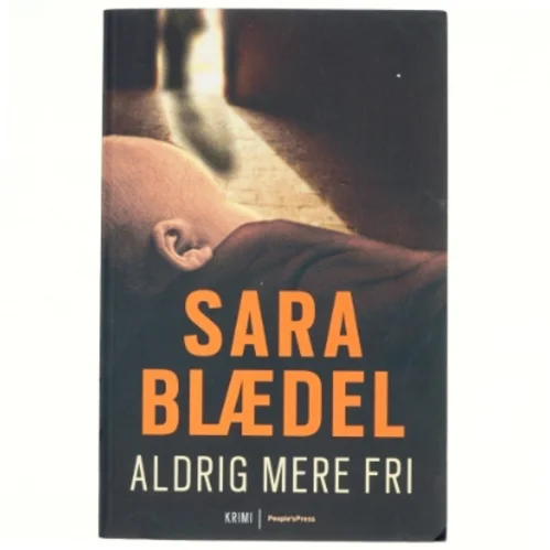 Aldrig mere fri af Sara Blædel (Bog)