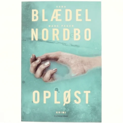 Opløst af Sara Blædel, Mads Peder Nordbo (Bog)