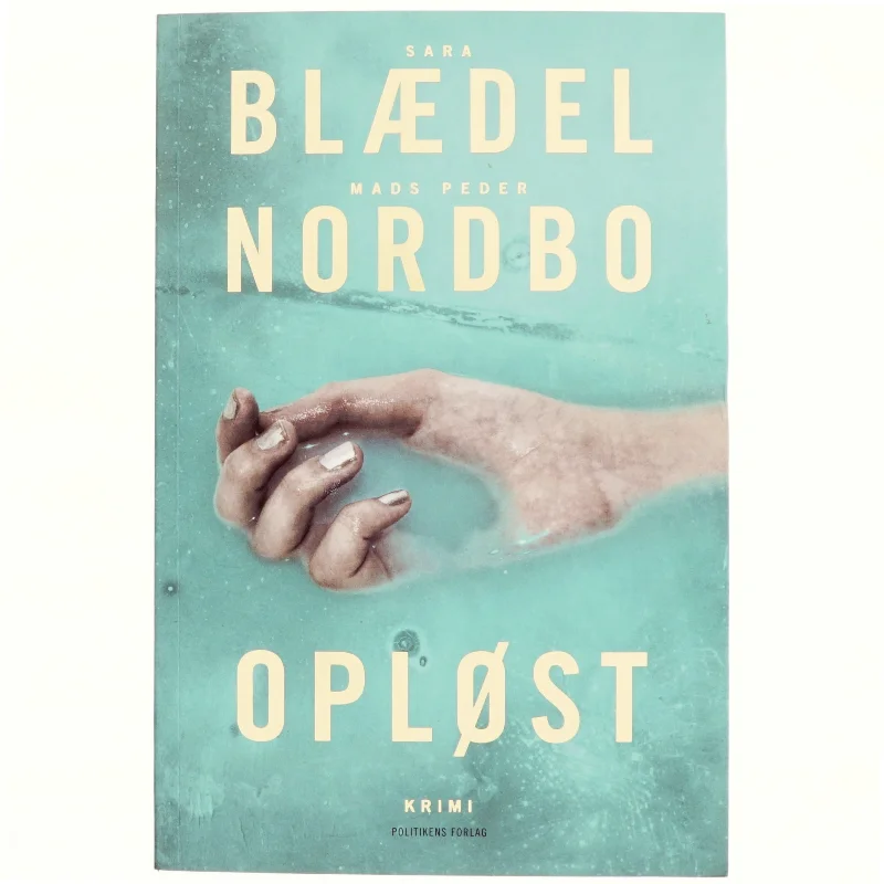 Opløst af Sara Blædel, Mads Peder Nordbo (Bog)
