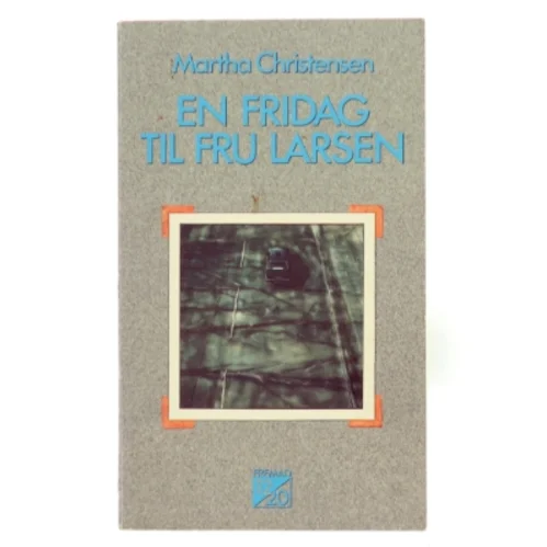 En fredag til fru Larsen af Martha Christensen (Bog) fra Fremad