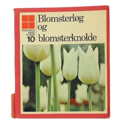 Blomsterløg og blomsterknolde af Grete Pilgaard (Bog)