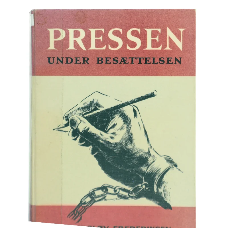 Pressen under Besættelsen af L. Bindslev Frederiksen (Bog)