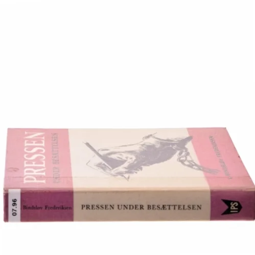 Pressen under Besættelsen af L. Bindslev Frederiksen (Bog)