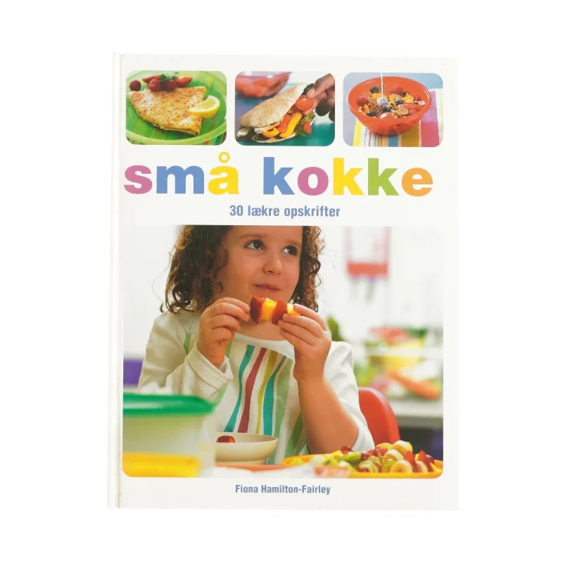Små kokke - 30 lækre opskrifter af Fiona Hamilton-Fairley (Kogebog)