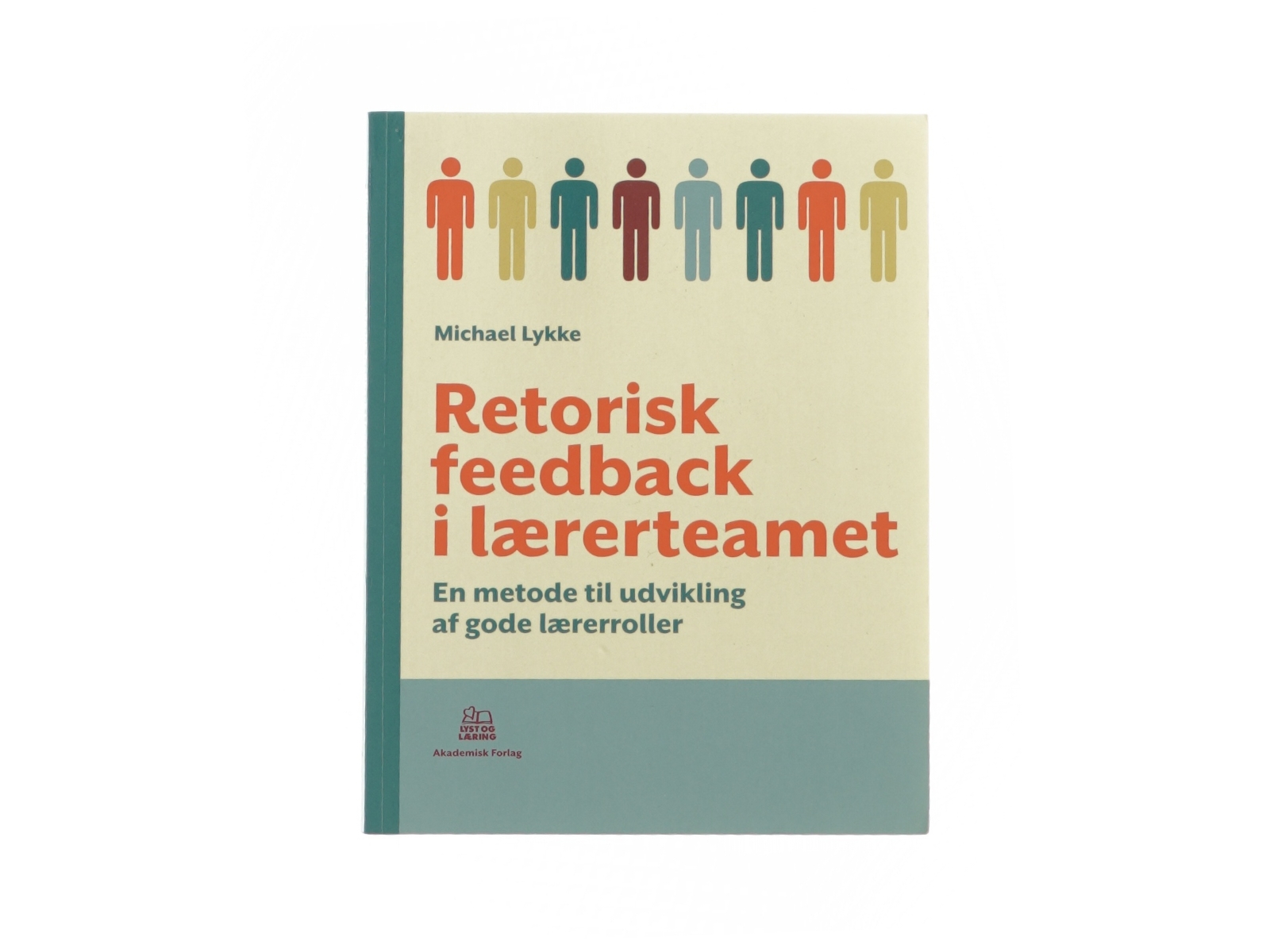 Retorisk feedback i lærerteamet af Michael Lykke (Bog)