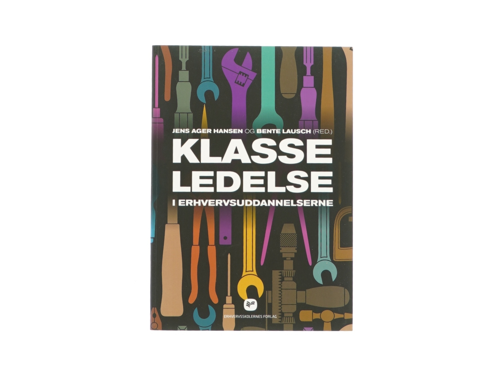 Klasseledelse i erhvervsuddannelse af Jens Ager Hansen og Bente Lausch (Bog)